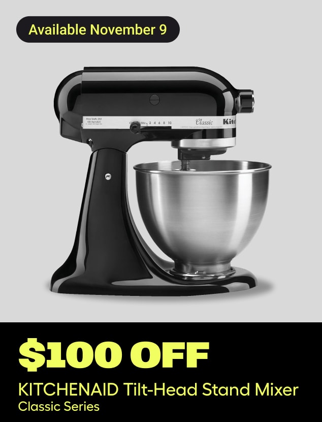 $100 off
KITCHENAID Classic Series Tilt-Head Stand Mixer