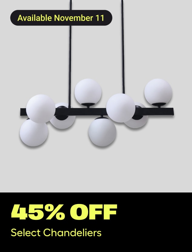 45% off
Select Chandeliers