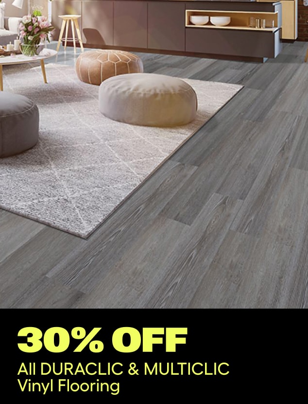 30% off
All DURACLIC & MULTICLIC Vinyl Flooring