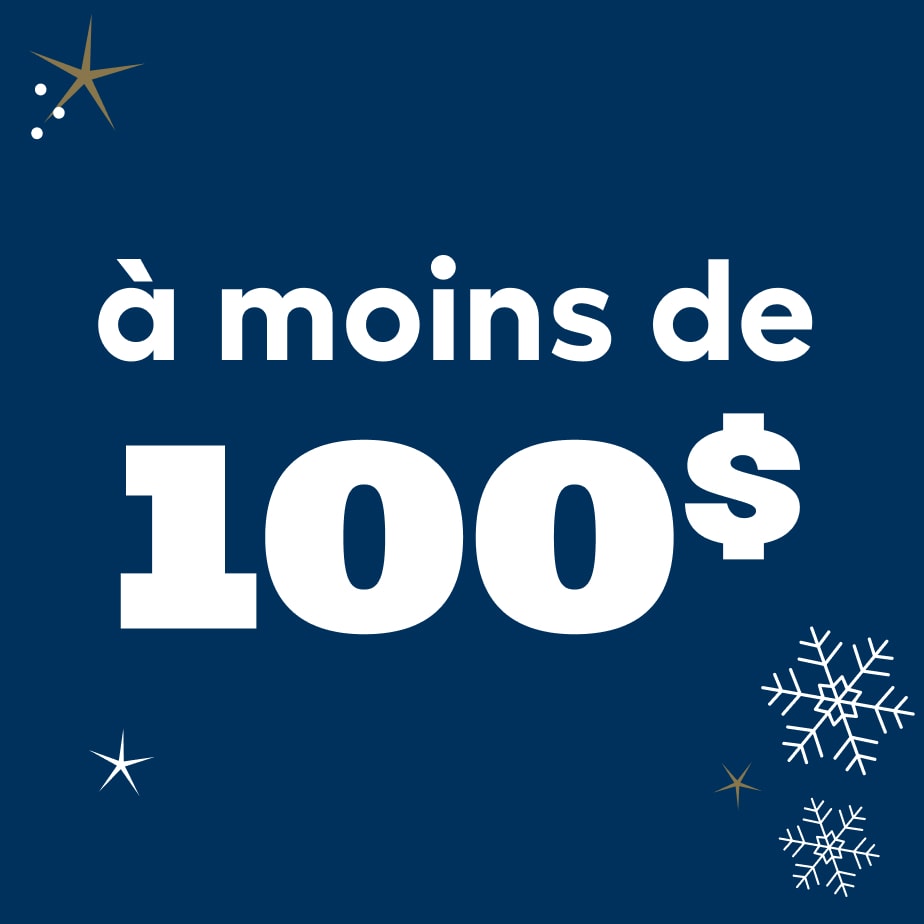 Cadeaux à moins de 100$