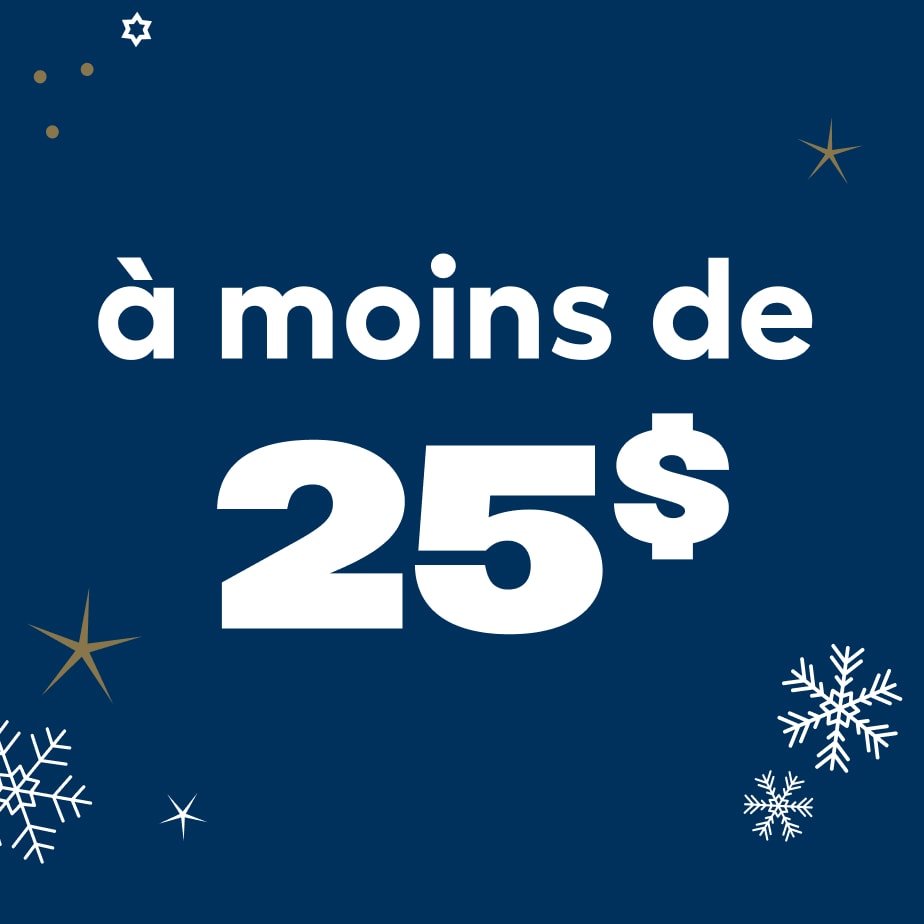 Cadeaux moins de 25$