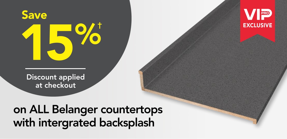 Pros save 15% on all BELANGER countertops with integrated backsplash