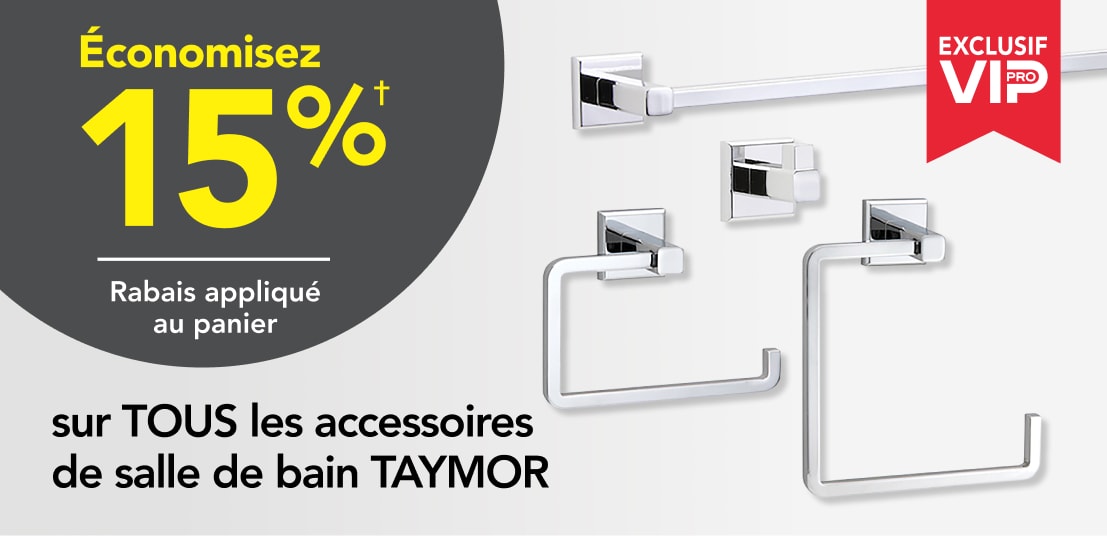 Les Pros économisent 15% sur tous les accessoires de salle de bain TAYMOR