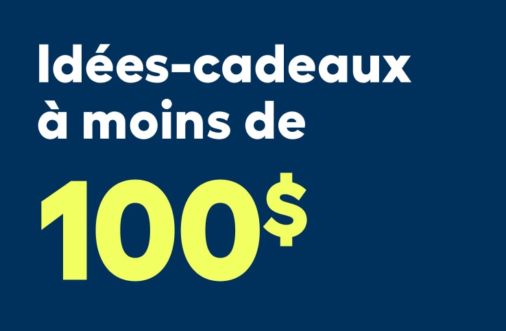 Idées-cadeaux à moins de 100$